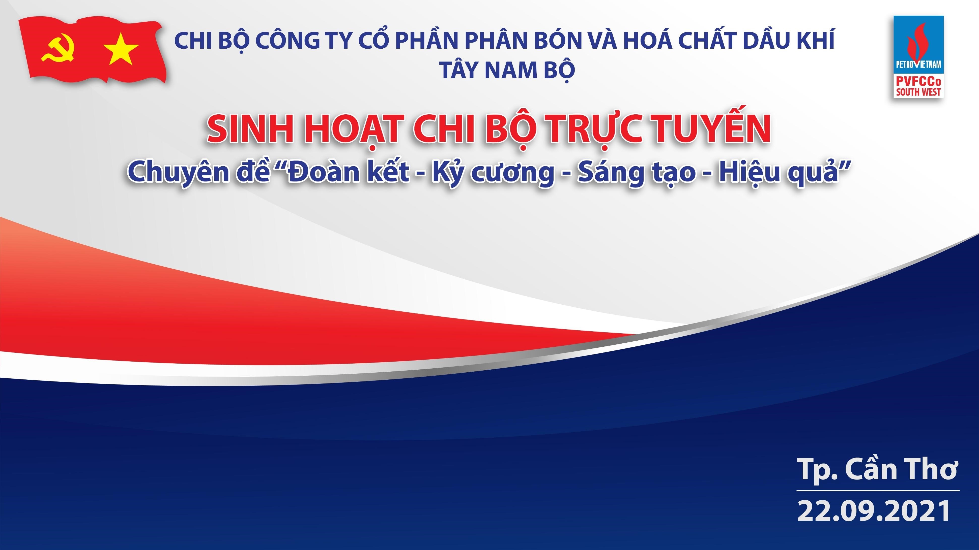 PSW TỔ CHỨC SINH HOẠT CHI BỘ  CHUYÊN ĐỀ “ĐOÀN KẾT - KỶ CƯƠNG - SÁNG TẠO - HIỆU QUẢ”